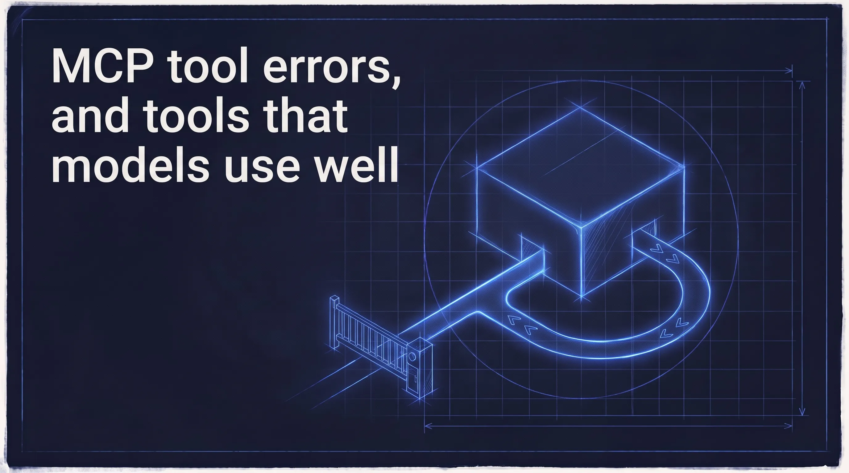 MCP tool errors, and tools that models use well