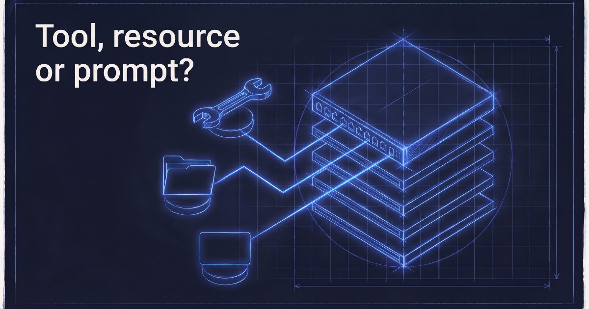 Tool, resource or prompt? Choosing the right MCP primitive