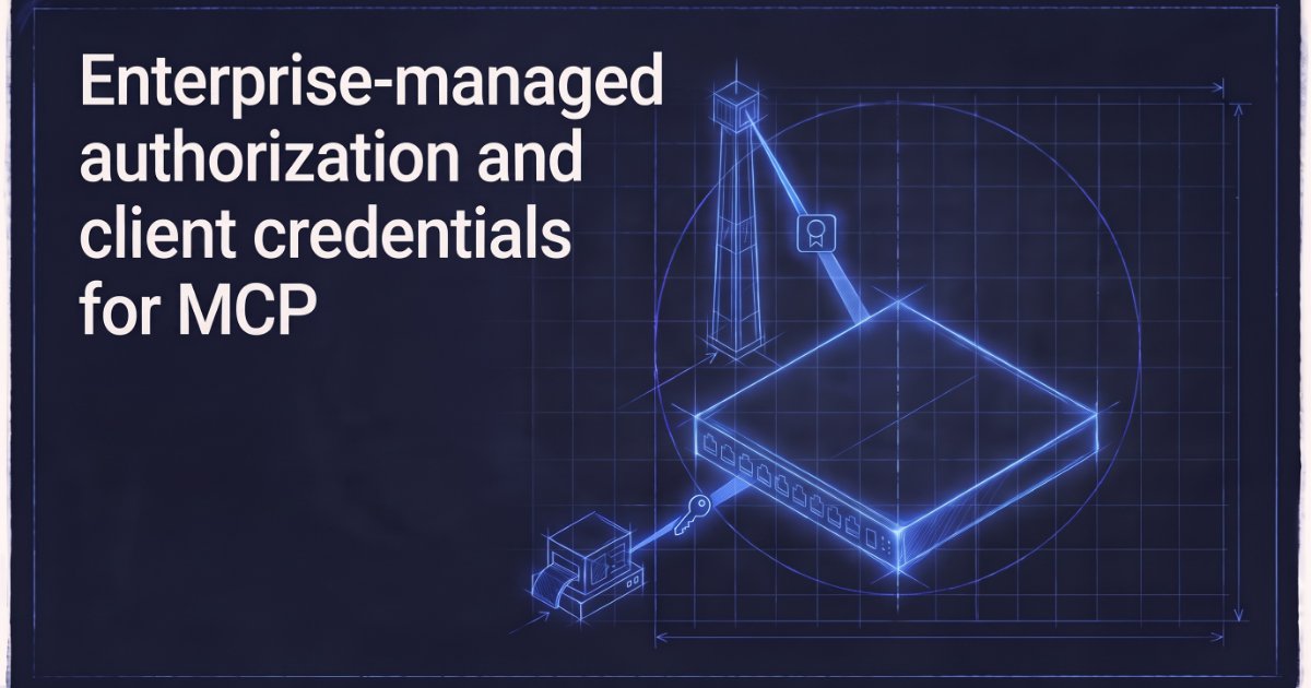 Enterprise-managed authorization and client credentials for MCP