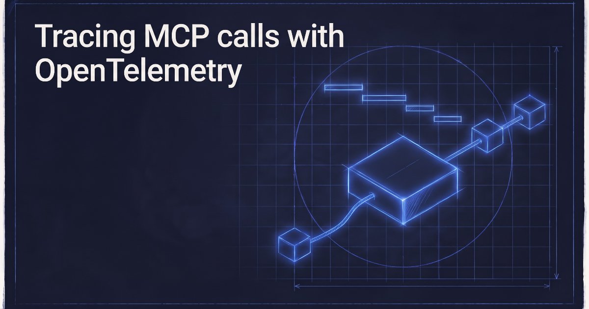 Tracing MCP calls with OpenTelemetry