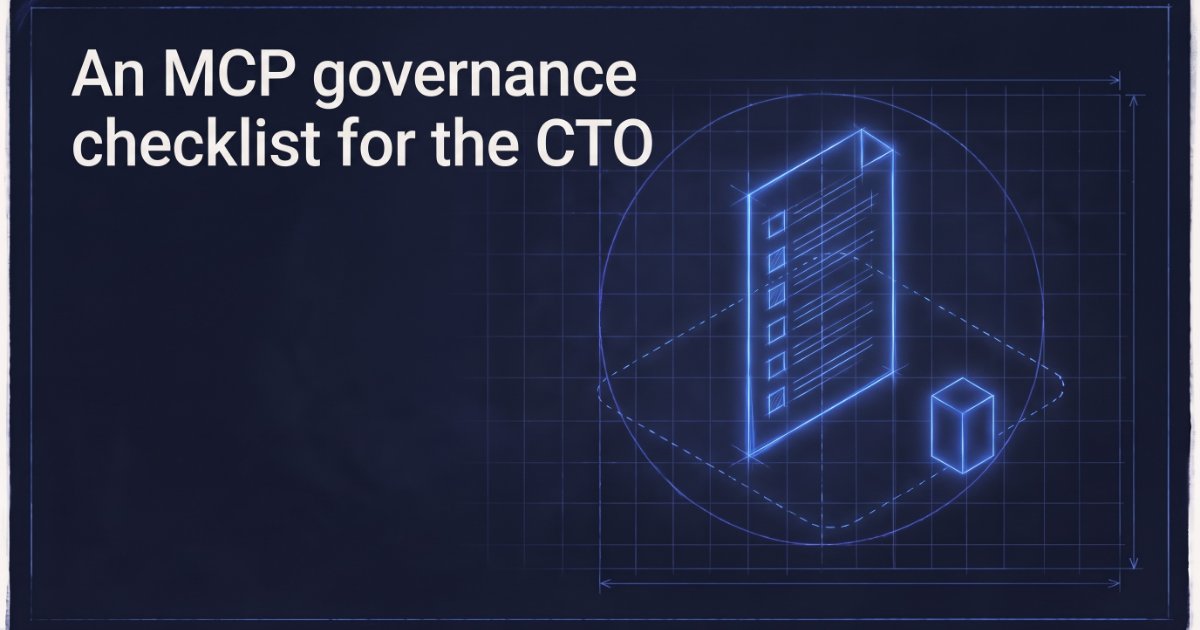 An MCP governance checklist for the CTO